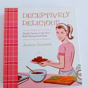 Jessica Seinfeld Deceptively Delicious Cookbook